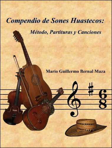Compendio de Sones Huastecos (2nd Edition) by Mario Guillermo Bernal Maza