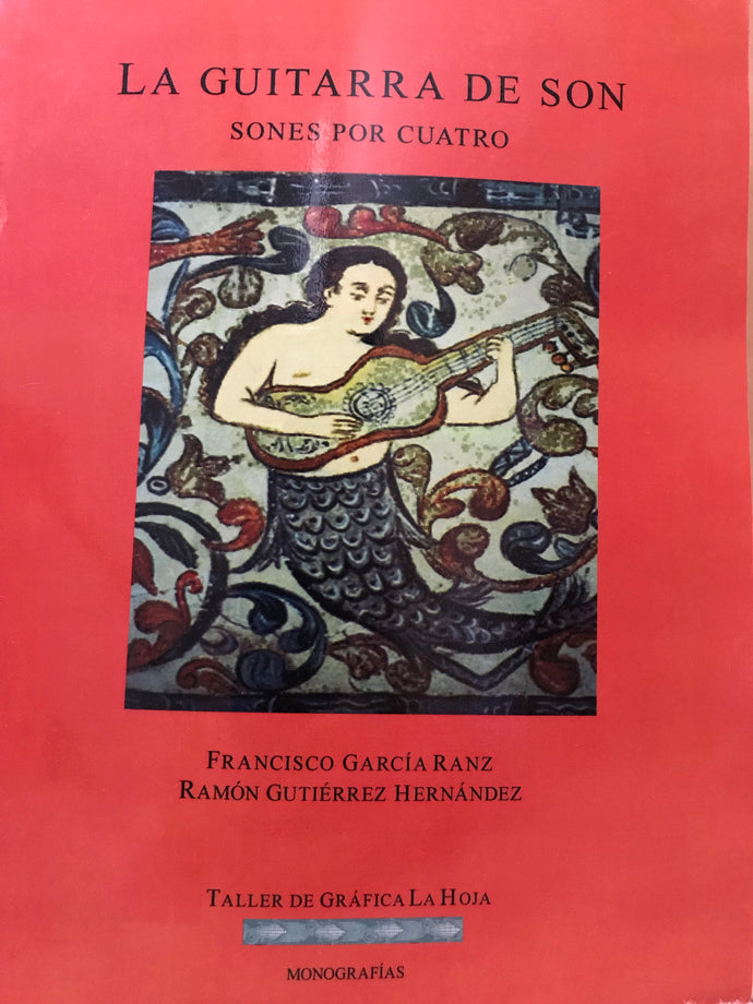 La Guitarra de Son-Requinto Jarocho Method Book by Ramón Gutierrez of Son de Madera